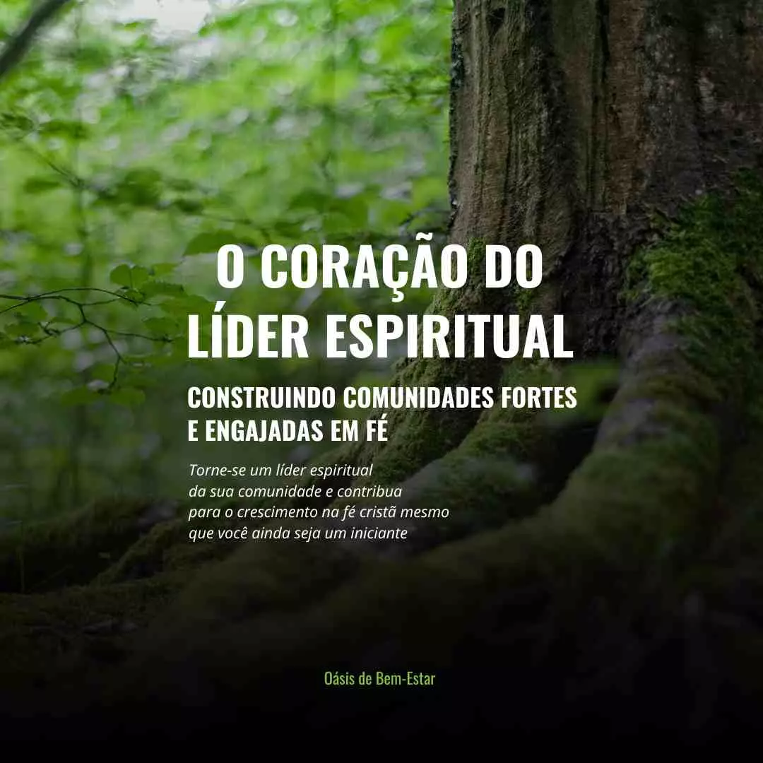 O CORAÇÃO DO LÍDER ESPIRITUAL - Construindo comunidades fortes e engajadas em fé